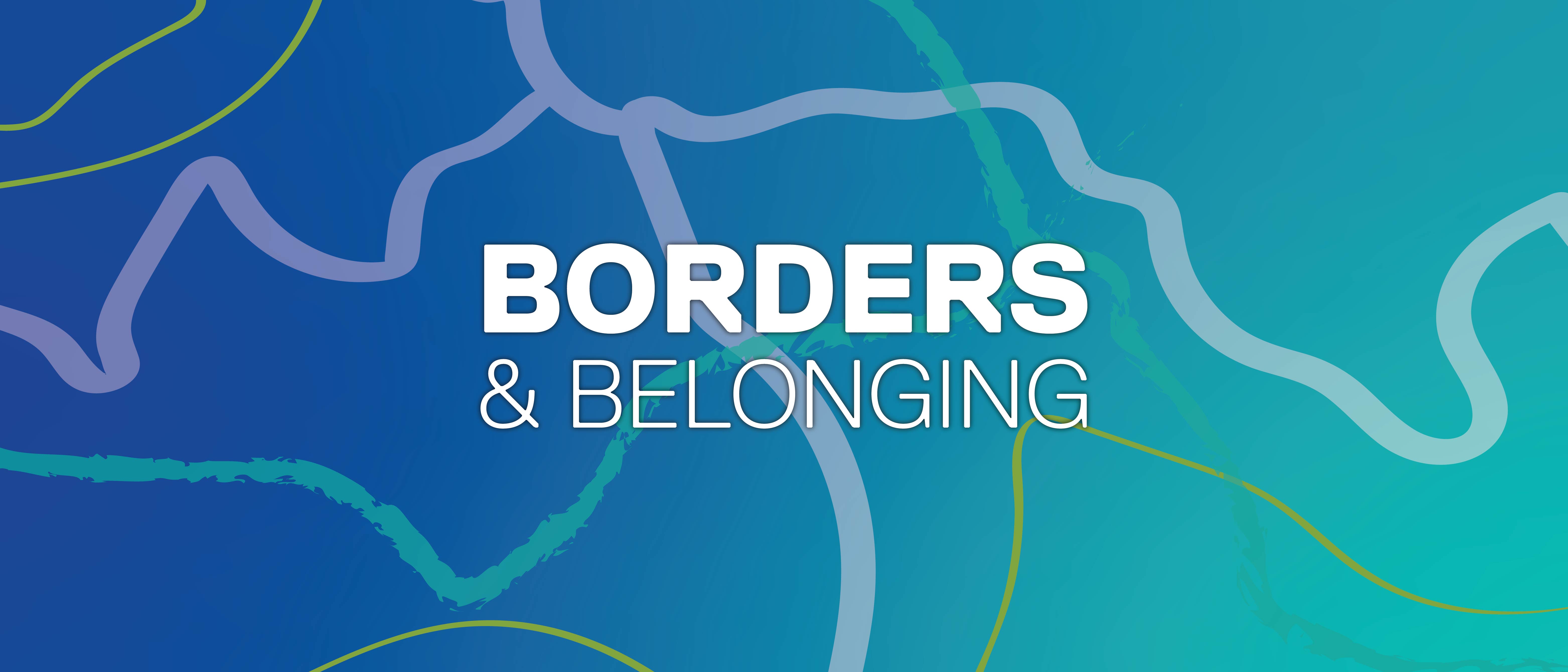 Borders & Belonging Season 3 banner